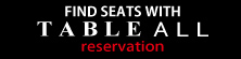 FIND SEATS WITH TABLEALL reservation